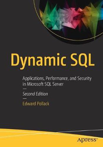Cover image for Dynamic SQL: Applications, Performance, and Security in Microsoft SQL Server