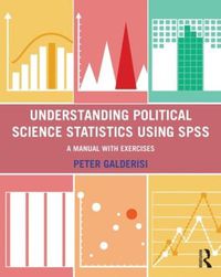 Cover image for Understanding Political Science Statistics using SPSS: A Manual with Exercises