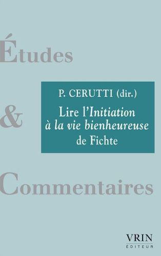 Lire l'Initiation a la Vie Bienheureuse de Fichte