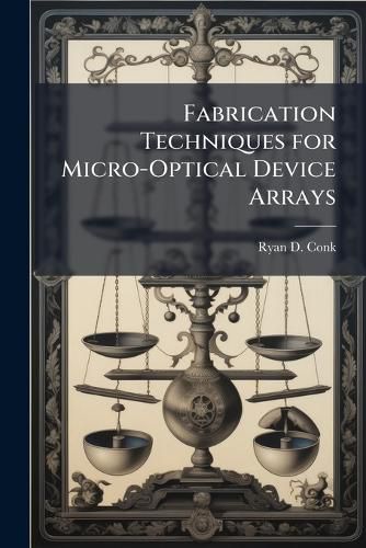 Cover image for Fabrication Techniques for Micro-Optical Device Arrays