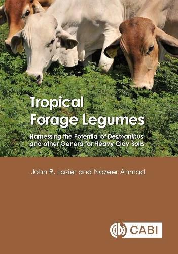 Cover image for Tropical Forage Legumes: Harnessing the Potential of Desmanthus and Other Genera for Heavy Clay Soils