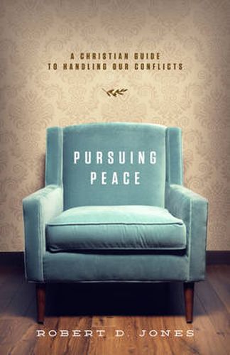 Cover image for Pursuing Peace: A Christian Guide to Handling Our Conflicts