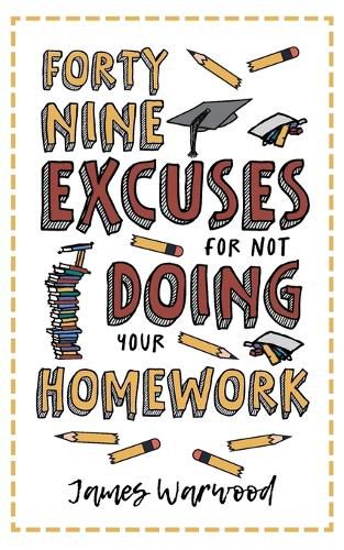 49 Excuses for Not Doing Your Homework