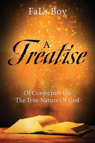 Cover image for A Treatise of Conjecture on the True Nature of God