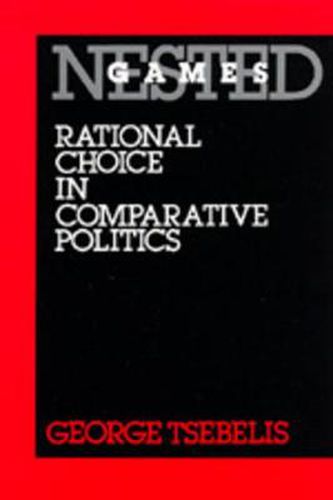 Cover image for Nested Games: Rational Choice in Comparative Politics