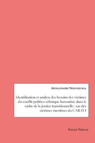 Cover image for Identification et analyse des besoins des victimes du conflit politico-ethnique burundais dans le cadre de la justice transitionnelle