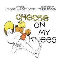 Cover image for Cheese on My Knees and the Animals Do It