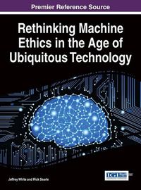 Cover image for Rethinking Machine Ethics in the Age of Ubiquitous Technology