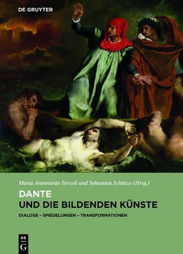 Cover image for Dante und die bildenden Kunste: Dialoge - Spiegelungen - Transformationen