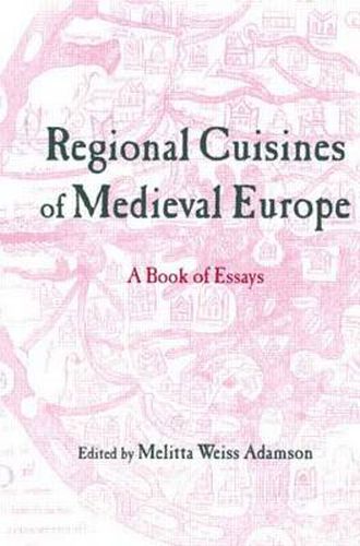 Cover image for Regional Cuisines of Medieval Europe: A Book of Essays