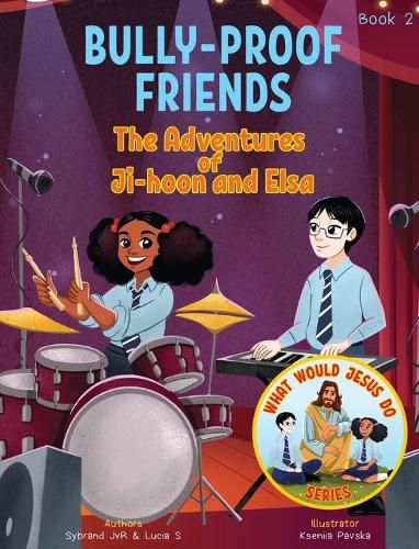 Cover image for Bully-Proof Friends (What Would Jesus Do Series) Book 2