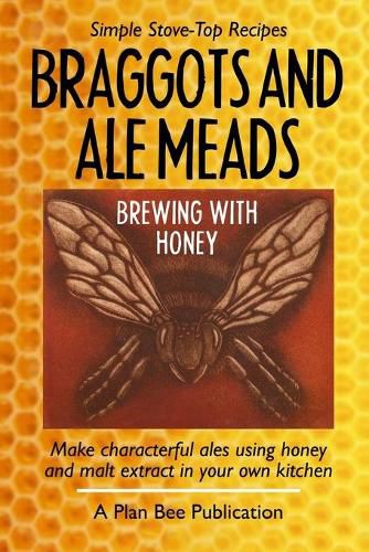 Cover image for Braggots and Ale Meads: Brewing with Honey