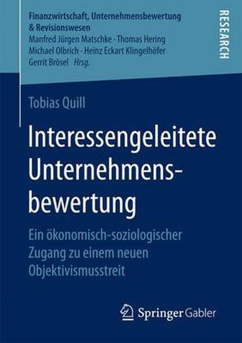 Cover image for Interessengeleitete Unternehmensbewertung: Ein oekonomisch-soziologischer Zugang zu einem neuen Objektivismusstreit