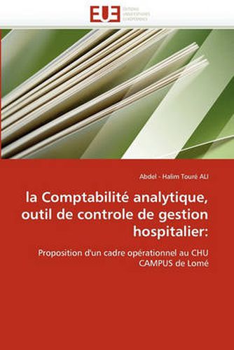 Cover image for La Comptabilite Analytique, Outil de Controle de Gestion Hospitalier