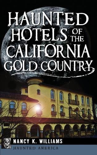 Cover image for Haunted Hotels of the California Gold Country