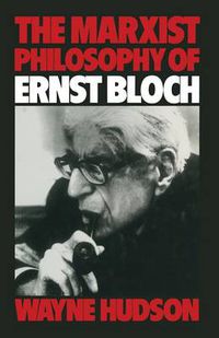 Cover image for The Marxist Philosophy of Ernst Bloch