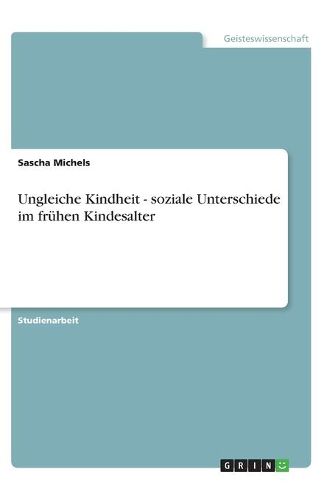 Cover image for Ungleiche Kindheit - Soziale Unterschiede Im Fr hen Kindesalter