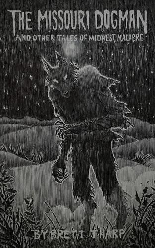 Cover image for The Missouri Dogman and Other Tales of Midwest Macabre