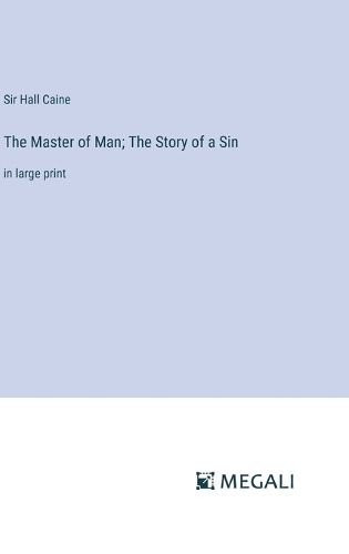 Cover image for The Master of Man; The Story of a Sin