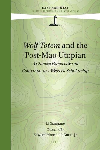 Cover image for Wolf Totem and the Post-Mao Utopian: A Chinese Perspective on Contemporary Western Scholarship