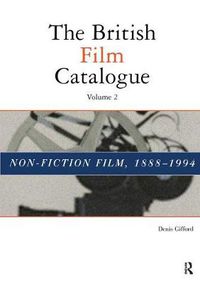 Cover image for The British Film Catalogue: The Non-Fiction Film