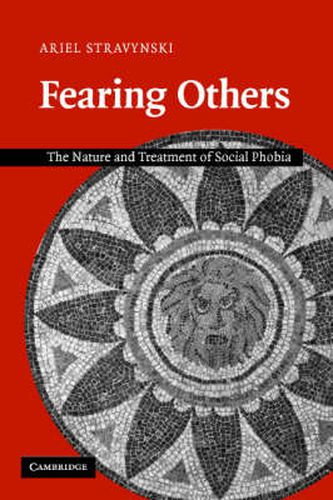 Cover image for Fearing Others: The Nature and Treatment of Social Phobia