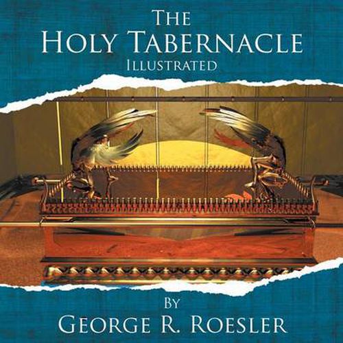 Cover image for The Holy Tabernacle Illustrated