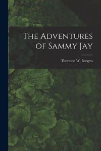 Cover image for The Adventures of Sammy Jay