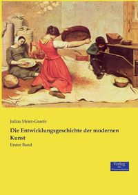 Cover image for Die Entwicklungsgeschichte der modernen Kunst: Erster Band