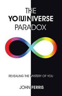 Cover image for The Yo(u)Niverse Paradox: Revealing the Mystery of You
