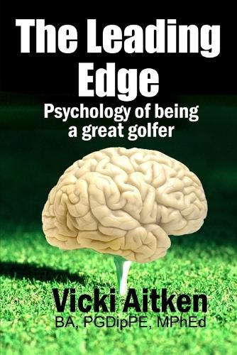 Cover image for The Leading Edge: Psychology of Being a Great Golfer