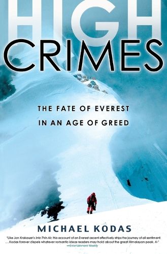 Cover image for High Crimes: The Fate of Everest in an Age of Greed