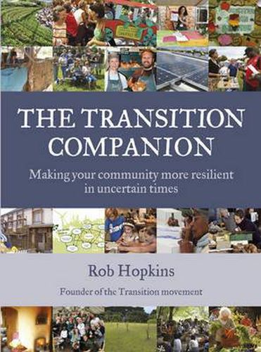 Cover image for The Transition Companion: Making Your Community More Resilient in Uncertain Times