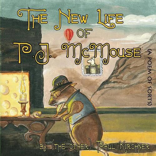 Cover image for The New Life of PJ McMouse: (A Poem of Sorts)