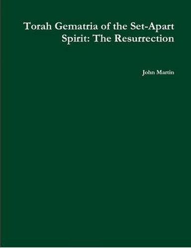 Cover image for Torah Gematria of the Set-Apart Spirit: The Resurrection