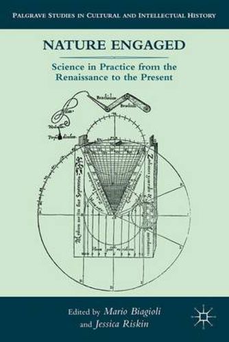 Cover image for Nature Engaged: Science in Practice from the Renaissance to the Present