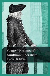 Cover image for Central Notions of Smithian Liberalism