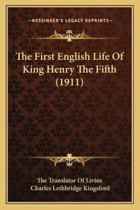 Cover image for The First English Life of King Henry the Fifth (1911)