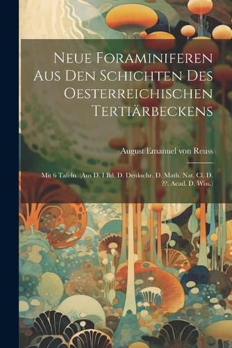 Cover image for Neue Foraminiferen Aus Den Schichten Des Oesterreichischen Tertiaerbeckens