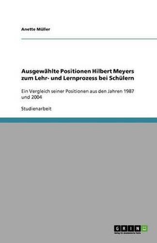 Ausgewahlte Positionen Hilbert Meyers zum Lehr- und Lernprozess bei Schulern