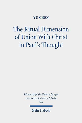 Cover image for The Ritual Dimension of Union With Christ in Paul's Thought