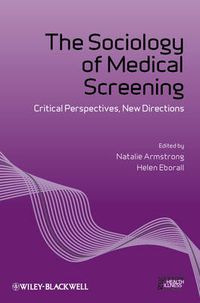Cover image for The Sociology of Medical Screening: Critical Perspectives, New Directions