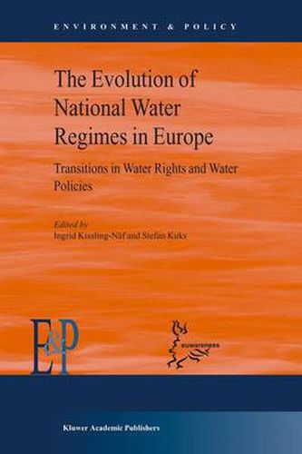 The Evolution of National Water Regimes in Europe: Transitions in Water Rights and Water Policies