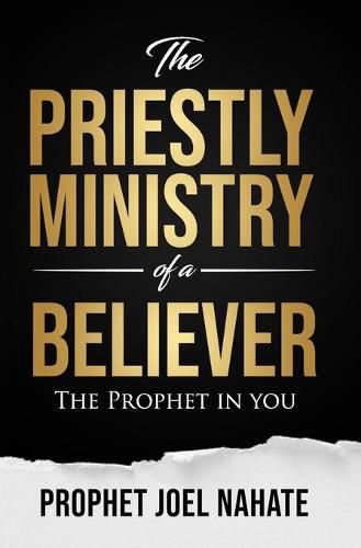 Cover image for The Priestly Ministry of a Believer: The Prophet in you