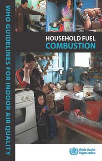 Cover image for WHO Guidelines for Indoor Air Quality: Household Fuel Combustion