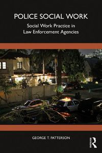 Cover image for Police Social Work: Social Work Practice in Law Enforcement Agencies