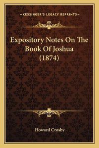 Cover image for Expository Notes on the Book of Joshua (1874)