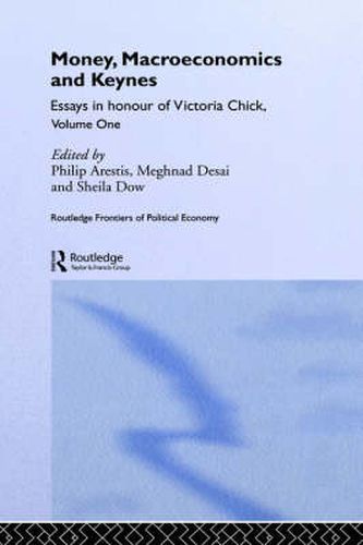 Cover image for Money, Macroeconomics and Keynes: Essays in Honour of Victoria Chick, Volume 1