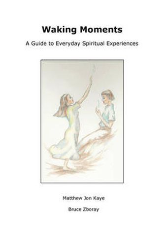 Cover image for Waking Moments: A Guide to Everyday Spiritual Experiences