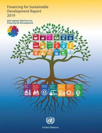 Cover image for Inter-agency task force on financing for development inaugural report 2019: financing for sustainable development report 2019